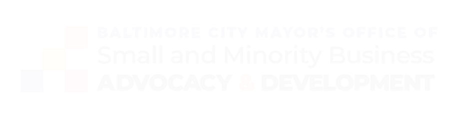 Baltimore City Mayor's Office of Small and Minority Business Advocacy & Development